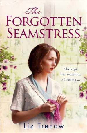 The Forgotten Seamstress de Liz Trenow