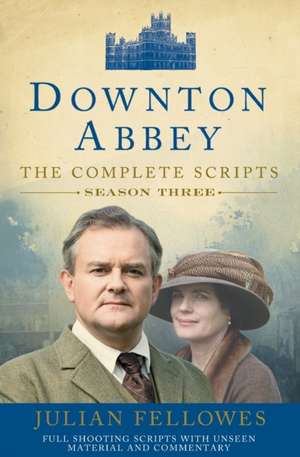 Fellowes, J: Downton Abbey: Series 3 Scripts (Official) de Julian Fellowes