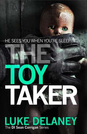The Toy Taker de Luke Delaney