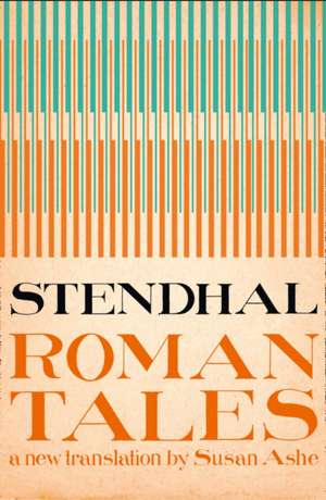 The Roman Tales: The Collected Journalism of Marie Colvin de Stendhal