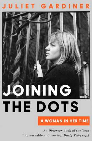 Joining the Dots de Juliet Gardiner