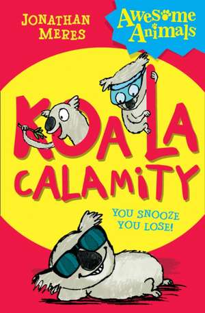 Koala Calamity de Jonathan Meres