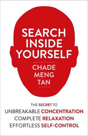 Search Inside Yourself de Chade-Meng Tan