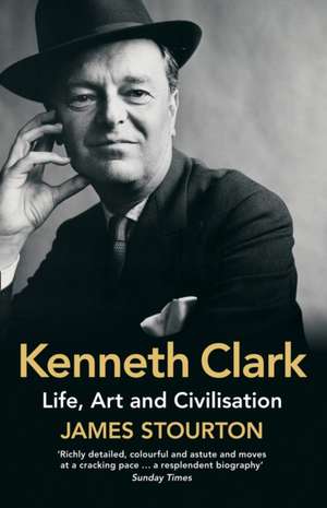 Kenneth Clark de James Stourton