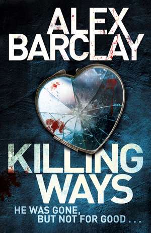 Killing Ways de Alex Barclay