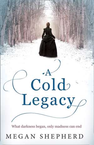 A Cold Legacy de Megan Shepherd