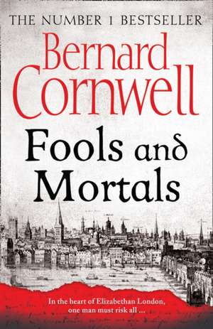 Fools and Mortals de Bernard Cornwell