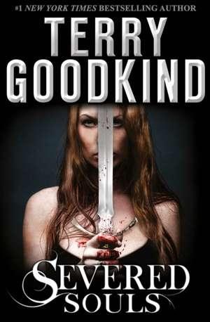 Severed Souls de Terry Goodkind