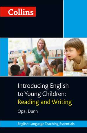 Introducing English to Young Children: Reading and Writing de Opal Dunn