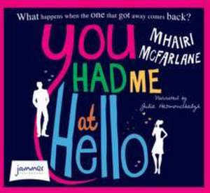 You Had Me at Hello de Mhairi McFarlane