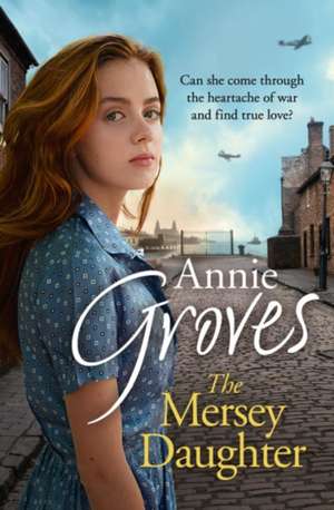 The Mersey Daughter de Annie Groves