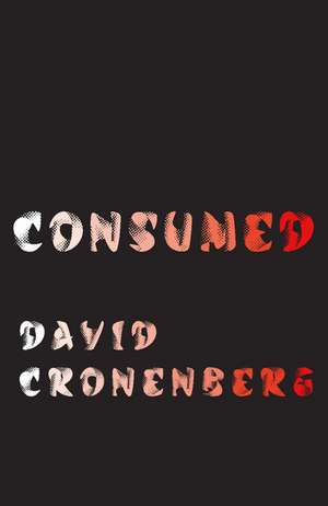 Consumed de David Cronenberg