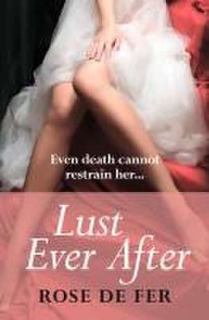 Lust Ever After de Rose De Fer