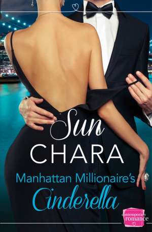 Manhattan Millionaire's Cinderella de Sun Chara