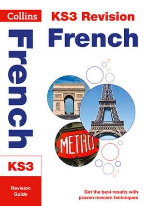 Collins New Key Stage 3 Revision -- French: Revision Guide de Collins UK