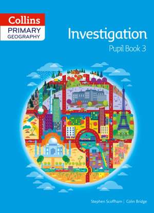 Collins Primary Geography Pupil Book 3 de Colin Bridge