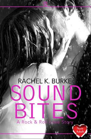 Sound Bites de Rachel K Burke