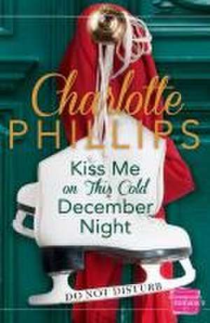 Kiss Me on This Cold December Night de Charlotte Phillips