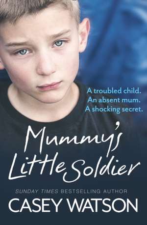 Mummy's Little Soldier de Casey Watson