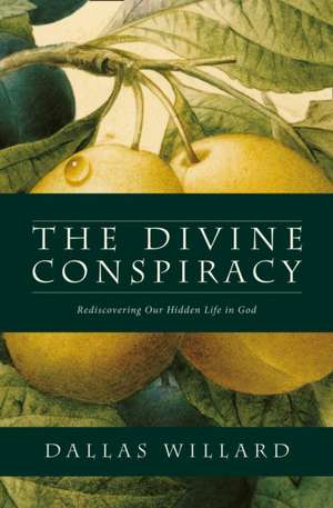 The Divine Conspiracy de Dallas Willard