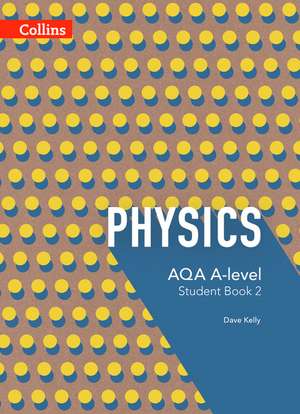 AQA A Level Physics Year 2 Student Book de Chris Bishop