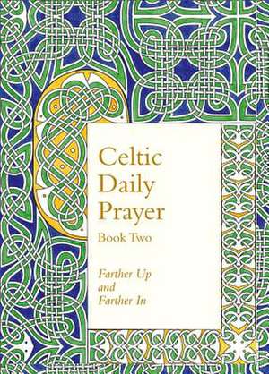 Celtic Daily Prayer: Book Two de The Northumbria Community