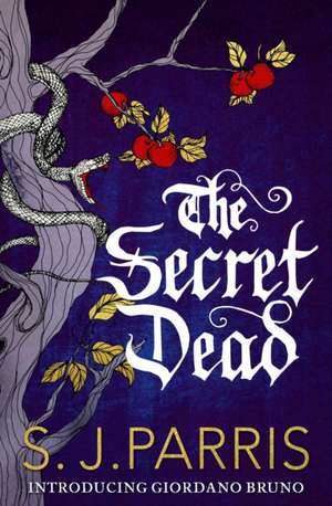 The Secret Dead de S. J. Parris