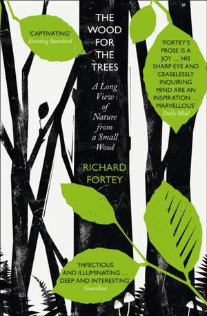 The Wood for the Trees de Richard Fortey