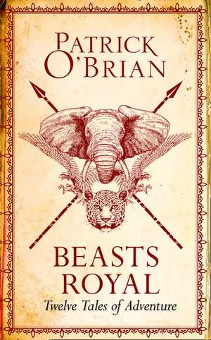 O'Brian, P: Beasts Royal de Patrick O'Brian