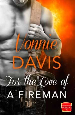 For the Love of a Fireman de Vonnie Davis