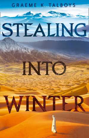 Stealing Into Winter de Graeme K Talboys