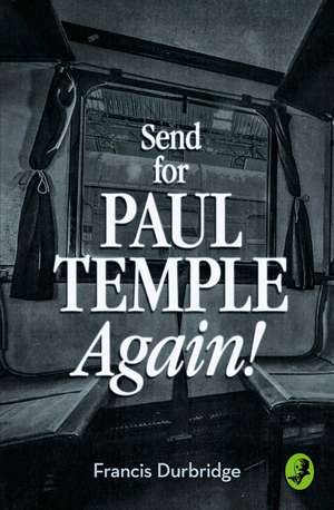 Send for Paul Temple Again! de Francis Durbridge