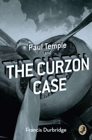 Paul Temple and the Curzon Case de Francis Durbridge