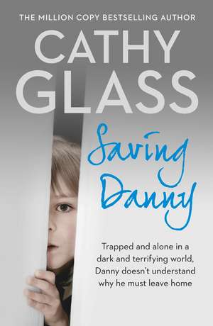 Saving Danny de Cathy Glass