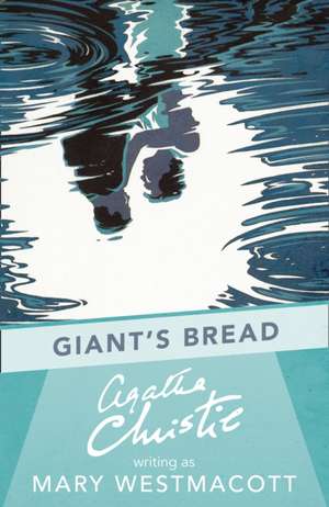 Giant's Bread de Agatha Christie