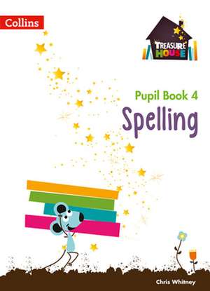 Treasure House -- Year 4 Spelling Pupil Book: Rivers, Wetlands and the Centuries-Old Battle Against Flooding de Chris Whitney