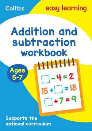 Collins Easy Learning Age 5-7 -- Addition and Subtraction Workbook Ages 5-7: New Edition de Collins Easy Learning