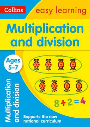 Collins Easy Learning Age 5-7 -- Multiplication and Division Ages 5-7: New Edition de Collins Easy Learning