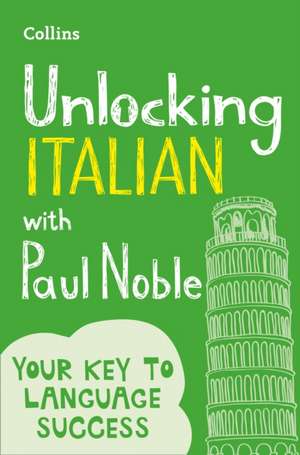 Unlocking Italian with Paul Noble de Paul Noble