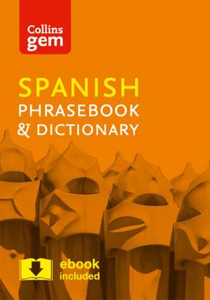 Collins Gem Spanish Phrasebook and Dictionary: Book C de Collins Dictionaries