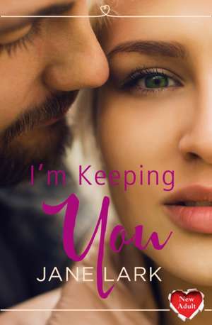 I'm Keeping You de Jane Lark