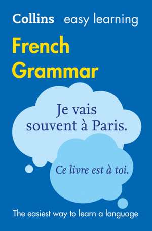 Collins Easy Learning French - Easy Learning French Grammar de Collins Dictionaries