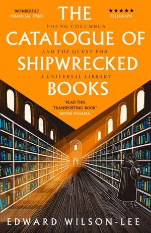 Wilson-Lee, E: Catalogue of Shipwrecked Books de Edward Wilson-Lee