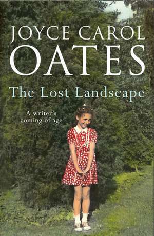 The Lost Landscape de Joyce Carol Oates