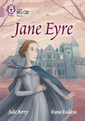 Collins Big Cat - Jane Eyre: Pearl/Band 18 de Julie Berry