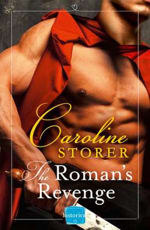 The Roman's Revenge de Caroline Storer