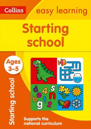 Starting School: Ages 3-5 de Collins Easy Learning