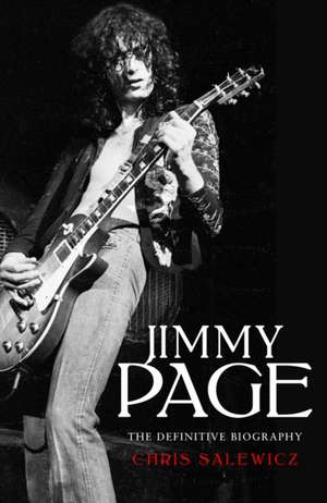 Jimmy Page: The Definitive Biography de Chris Salewicz