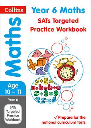 Collins Ks2 Sats Revision and Practice - New 2014 Curriculum - Year 6 Maths Targeted Practice Workbook de Collins Uk