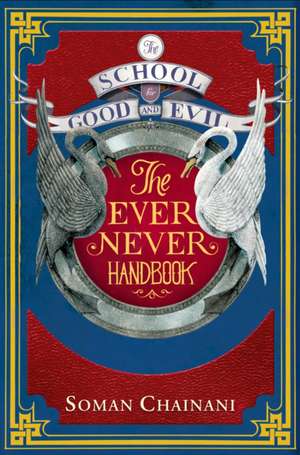 The School for Good and Evil The Ever Never Handbook de Soman Chainani